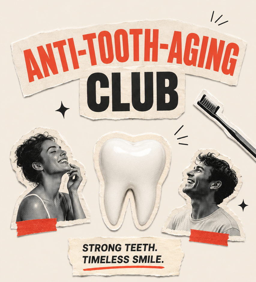 Anti Tooth Aging Club